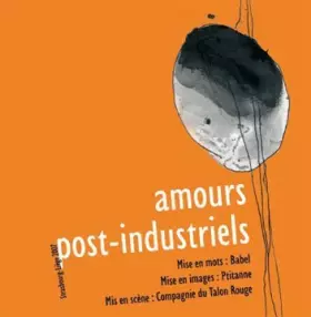Couverture du produit · Amours Post-Industriels