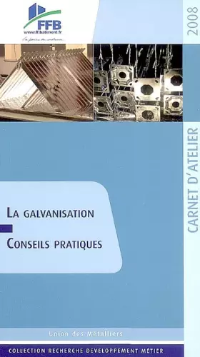 Couverture du produit · La galvanisation: Conseils pratiques. Carnet d'atelier