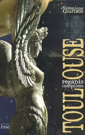Couverture du produit · TOULOUSE Regards Complices