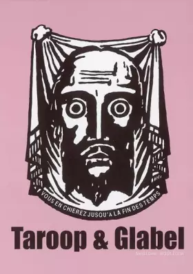 Couverture du produit · Taroop & Glabel - Vous en chierez jusqu'à la fin des temps: Monographie