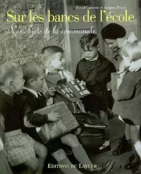 Couverture du produit · Sur les bancs de l'école : Les objets de la communale