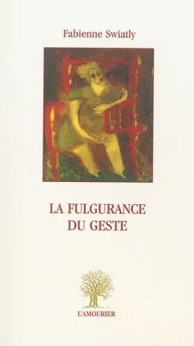 Couverture du produit · La fulgurence du geste
