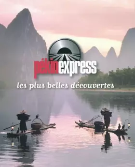 Couverture du produit · Pékin express : Les plus belles découvertes