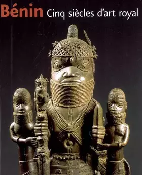 Couverture du produit · Bénin: Cinq siècles d'art royal