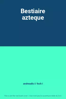 Couverture du produit · Bestiaire azteque