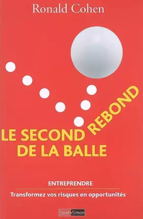 Couverture du produit · Le second rebond de la balle : Transformez vos risques en opportunités