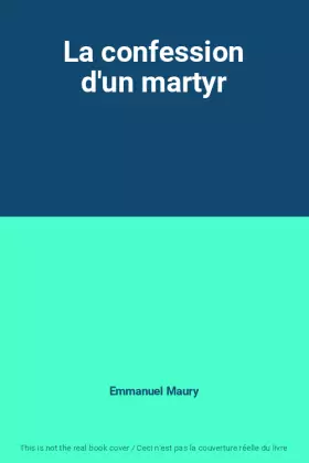 Couverture du produit · La confession d'un martyr