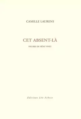 Couverture du produit · Cet absent-là : Figures de Rémi Vinet