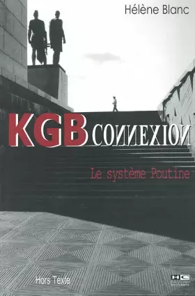 Couverture du produit · KGB Connexion : Le système Poutine