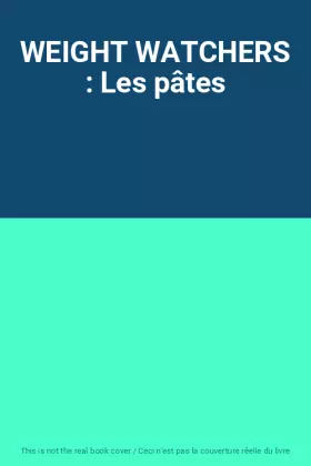 Couverture du produit · WEIGHT WATCHERS : Les pâtes