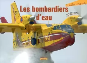 Couverture du produit · Les bombardiers d'eau