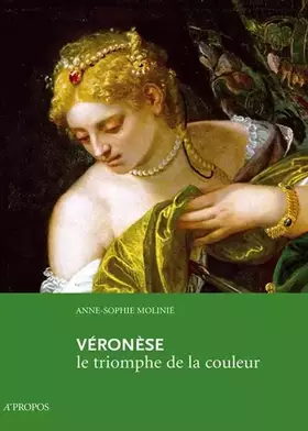 Couverture du produit · Véronèse, le triomphe de la couleur