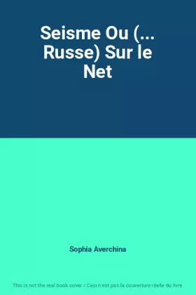 Couverture du produit · Seisme Ou (... Russe) Sur le Net