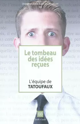 Couverture du produit · Le tombeau des idées reçues