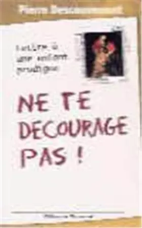 Couverture du produit · Ne Te Decourage Pas !
