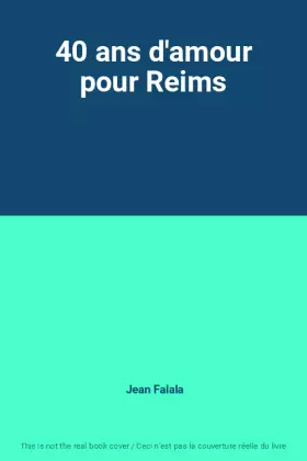 Couverture du produit · 40 ans d'amour pour Reims