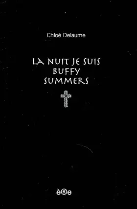Couverture du produit · La Nuit je suis Buffy Summers