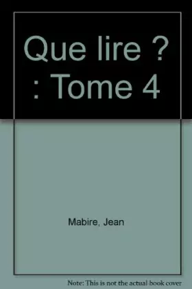 Couverture du produit · Que lire ? : Tome 4