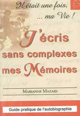 Couverture du produit · J'écris sans complexes mes Mémoires