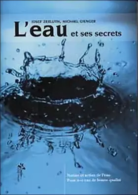 Couverture du produit · L'eau et ses secrets : Nature et action de l'eau, pour une eau de qualité