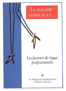 Couverture du produit · La maladie veineuse et les facteurs de risque professionnels