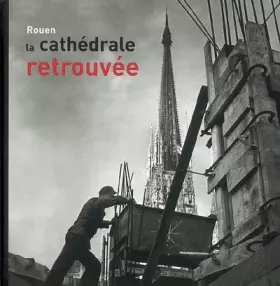 Couverture du produit · Rouen. la Cathédrale Retrouvee