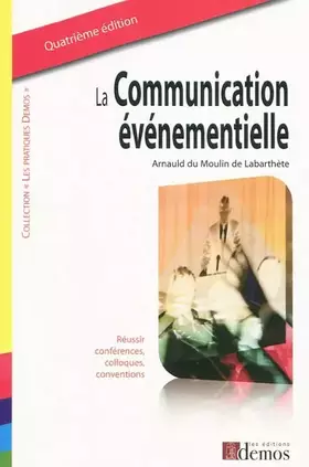 Couverture du produit · La communication événementielle : Réussir conférences, colloques, conventions