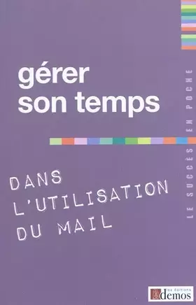 Couverture du produit · Gérer son temps dans l'utilisation du mail