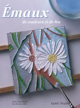 Couverture du produit · Emaux de couleurs et de feu