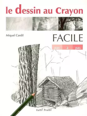 Couverture du produit · Le dessin au crayon facile