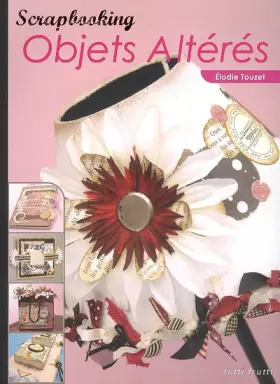 Couverture du produit · Scrapbooking : Objets altérés