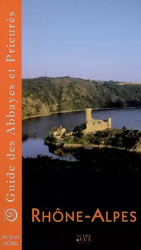 Couverture du produit · Guide des Abbayes et Prieurés en région Rhône-Alpes
