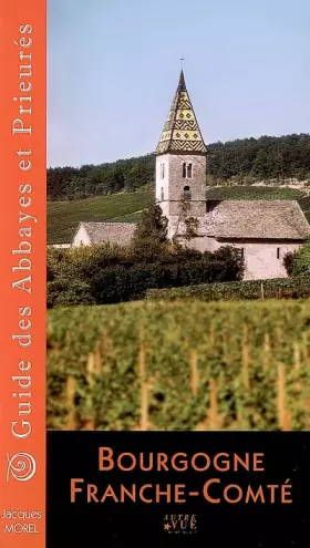 Couverture du produit · Guide des abbayes et prieurés en Bourgogne et Franche-Comté