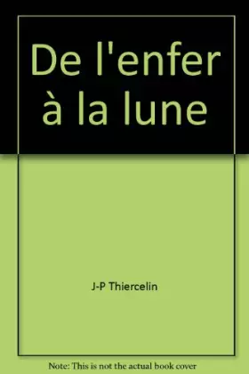 Couverture du produit · De l'enfer à la lune