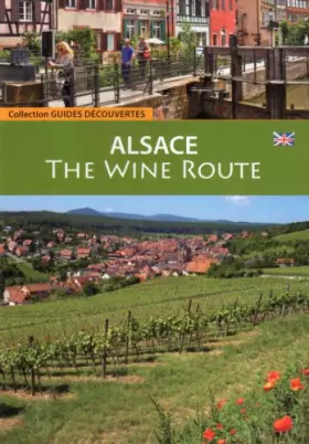 Couverture du produit · Alsace : The Wine Route