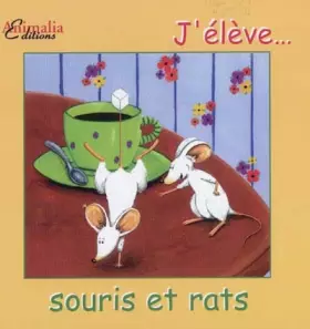 Couverture du produit · J'élève... souris et rats
