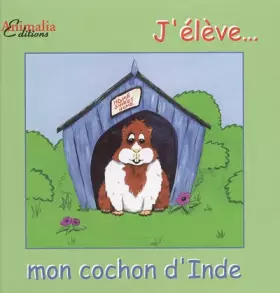 Couverture du produit · J'élève... mon cochon d'Inde