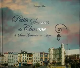Couverture du produit · Petits secrets de charme à Saint-Germain-en-Laye