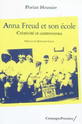 Couverture du produit · Anna Freud et son école: Créativité et controverses