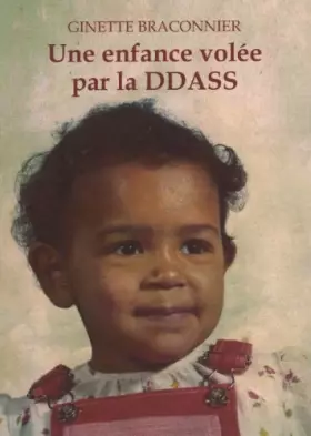 Couverture du produit · Une Enfance Volee par la Ddass