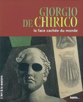 Couverture du produit · Giorgio de Chirico : La face cachée du monde