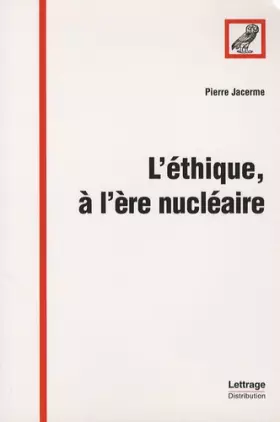Couverture du produit · L'éthique, à l'ère nucléaire