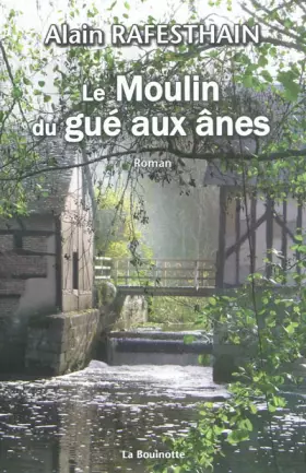 Couverture du produit · Le Moulin du gué aux ânes