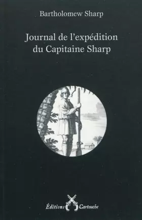 Couverture du produit · Journal de l'expédition du Capitaine Sharp: (1680-1681)