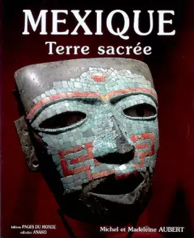Couverture du produit · Mexique: Terre sacrée