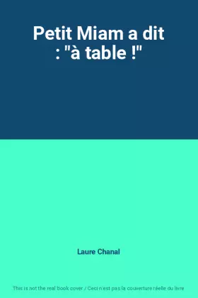 Couverture du produit · Petit Miam a dit : "à table !"