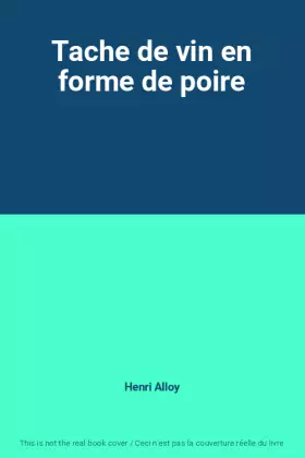 Couverture du produit · Tache de vin en forme de poire