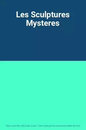 Couverture du produit · Les Sculptures Mysteres
