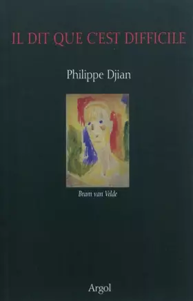 Couverture du produit · Il dit que c'est difficile : Bram van Velde