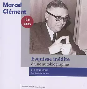 Couverture du produit · Marcel Clément, autobiographie inédite
